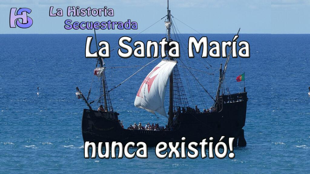 La Santa María nunca existió