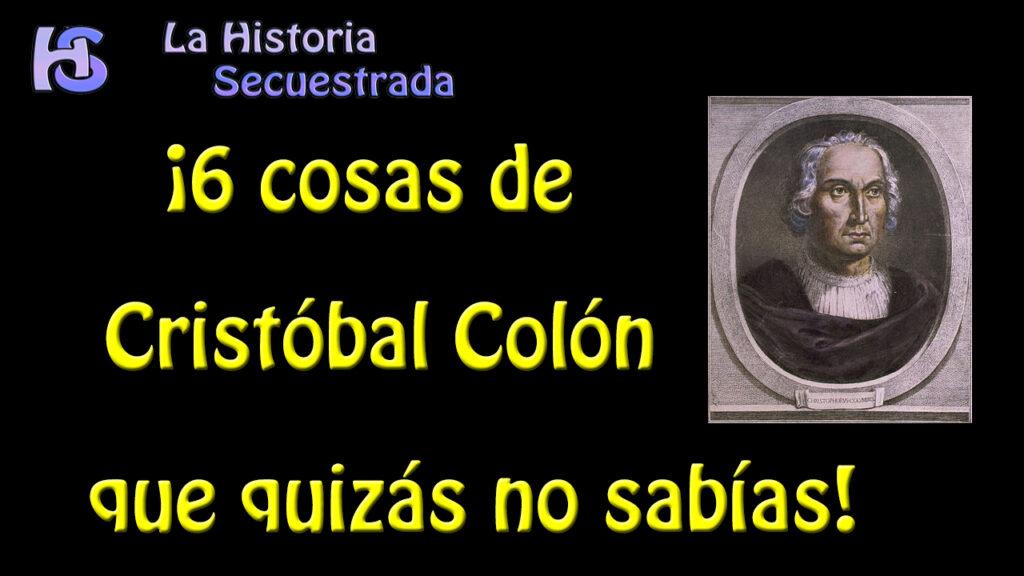 6 Cosas de Cristóbal Colón que quizás no sabias